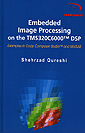 Embedded Image Processing on the TMS320C6000 DSP: Examples in Code Composer Studio and MATLAB