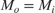 $M_{o} = M_{i}$