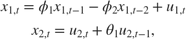 $$\begin{array}{l}
{x_{1,t}} = \phi_1{x_{1,t - 1}} - \phi_2{x_{1,t - 2}} + {u_{1,t}}\\
{x_{2,t}} = {u_{2,t}} + \theta_1{u_{2,t - 1}},
\end{array}$$