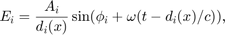 $$E_i = \frac{A_i}{d_i(x)} \sin(\phi_i + \omega (t - d_i(x)/c) ),$$