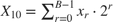 $X_{10} = \sum_{r=0}^{B-1} x_r \cdot 2^r$