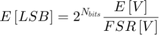 $$E \left[LSB\right] = 2^{N_{bits}}\frac{E \left[V\right]}{FSR&#xA;\left[V\right]}$$