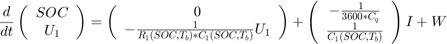 $$ \frac{d}{dt} \left(&#10;\begin{array}{cc}&#10; SOC \\&#10; U_{1}&#10;\end{array} \right) = \left(&#10;\begin{array}{cc}&#10; 0 \\&#10; -\frac{1}{R_1(SOC,T_b)*C_1(SOC,T_b)}U_1&#10;\end{array} \right) + \left(&#10;\begin{array}{cc}&#10; -\frac{1}{3600*C_q} \\&#10; \frac{1}{C_1(SOC,T_b)}\end{array} \right)I&#10;+ W&#10;$$