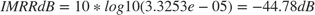 $$IMRR dB = 10*log10(3.3253e-05) = -44.78 dB$$