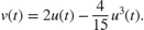 $$v(t) = 2u(t) - \frac{4}{15}u^3(t).$$