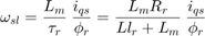 $$\omega_{sl} = \frac{L_m}{\tau_r} \: \frac{i_{qs}}{\phi_r} = \frac{L_m R_r}{Ll_r + L_m} \: \frac{i_{qs}}{\phi_r}$$