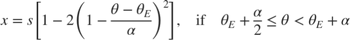 $$ x = s \left[1 - 2 \left(1 - \frac{\theta - \theta_E}{\alpha}\right)^2 \right], \quad \textrm{if} \quad \theta_E + \frac{\alpha}{2} \le \theta < \theta_E + \alpha $$