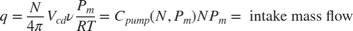 $$q=\frac{N}{4\pi}V_{cd}\nu \frac{P_m}{RT} = C_{pump}(N,P_m) N P_m = \mbox{ intake mass flow}$$