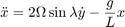 $$&#10;\ddot{x} = 2\Omega \sin{\lambda} \dot{y} - \frac{g}{L} x&#10;$$