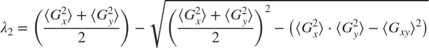 $$ \lambda_2 = \left( \frac{{\langle G_x^2 \rangle} + {\langle G_y^2
\rangle}}{2} \right) - \sqrt{ \left( {\frac{{\langle G_x^2 \rangle} +
{\langle G_y^2 \rangle}}{2}} \right)^2 - \left( {\langle G_x^2
\rangle} \cdot {\langle G_y^2 \rangle} - {\langle G_{xy} \rangle}^2
\right)} $$