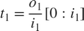 $$ t_1 = \frac{o_1}{i_1}[0:i_1] $$