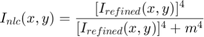 $$ I_{nlc}(x,y) = \frac{[I_{refined}(x,y)]^4}{[I_{refined}(x,y)]^4+m^4} $$